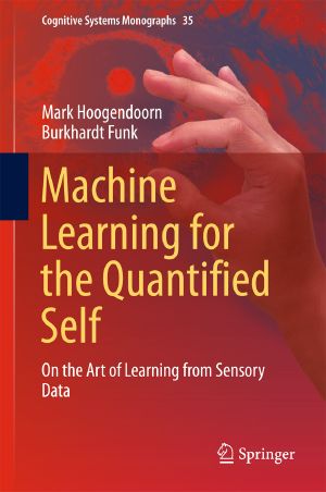 Machine Learning for the Quantified Self