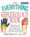 The Everything Reflexology Books · Manipulate Zones in the Hands and Feet to Relieve Stress, Improve Circulation, and Promote Good Health (Everything®)