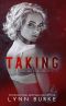 Taking (Forbidden Obsession Duet Book 2)