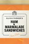 Ham and Marmalade Sandwiches