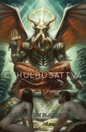 Cthulhusattva · Tales of the Black Gnosis