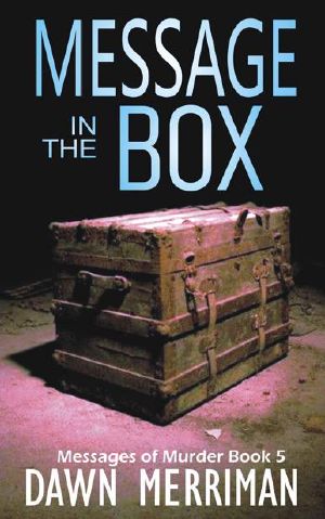 MESSSAGE in the BOX: A Psychic Murder Mystery (Messages of Murder Book 5)