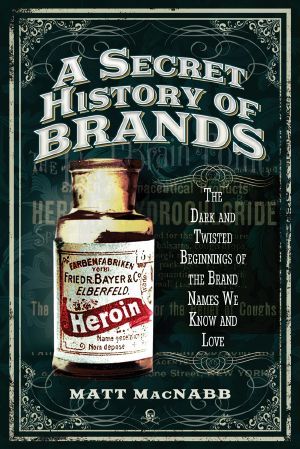 A Secret History of Brands