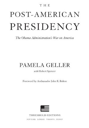The Post-American Presidency · The Obama Administration's War on America