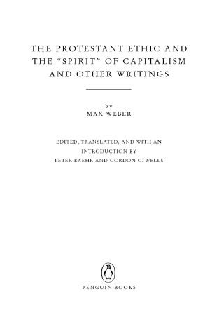 The Protestant Ethic and the Spirit of Capitalism · and Other Writings (Penguin Twentieth-Century Classics)