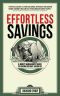 Effortless Savings · A Money Management Guide to Saving Without Sacrifice