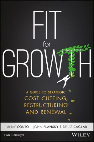 Fit for Growth · A Guide to Strategic Cost Cutting, Restructuring, and Renewal