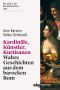 Kardinle, Knstler, Kurtisanen · Wahre Geschichten aus dem barocken Rom