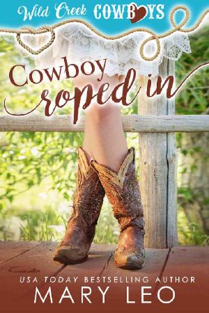 Cowboy Roped in · Contemporary Western Romance (Wild Creek Cowboys Book 2)