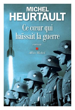 Ce Coeur Qui Haïssait La Guerre