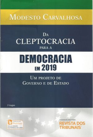 Da Cleptocracia Para a Democracia em 2019 (um Projeto de Governo e de Estado)