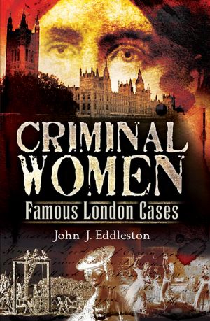 Criminal Women · Famous London Cases