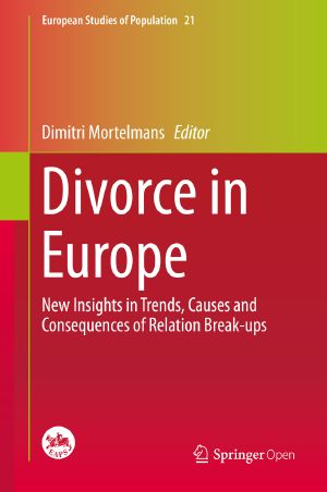 Divorce in Europe, New Insights in Trends, Causes and Consequences of Relation Break-ups