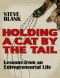 Holding a Cat by the Tail · Lessons From an Entrepreneurial Life