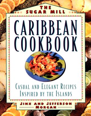 The Sugar Mill Caribbean Cookbook