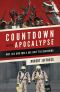 Countdown to the Apocalypse · Why ISIS and Ebola Are Only the Beginning