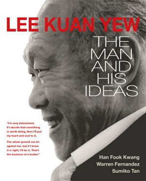 Lee Kuan Yew · The Man and His Ideas