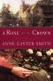 A Rose for the Crown · A Novel