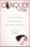 Conquer Me · girl-to-girl wisdom about fulfilling your submissive desires