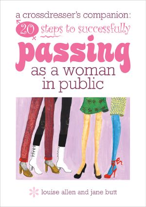 20 Steps to Successfully Passing as a Woman in Public