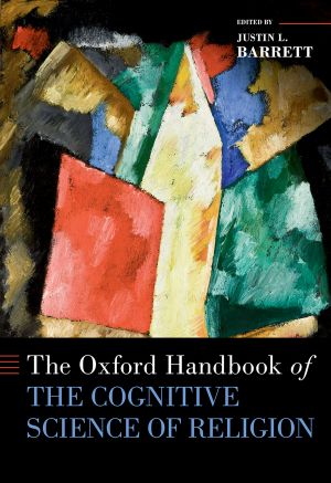 The Oxford Handbook of the Cognitive Science of Religion