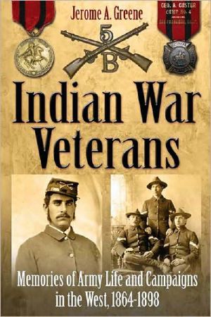 1864-1898 Indian War Veterans · Memories of Army Life & Campaigns in the West