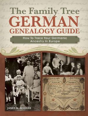 The Family Tree German Genealogy Guide · How to Trace Your Germanic Ancestry in Europe