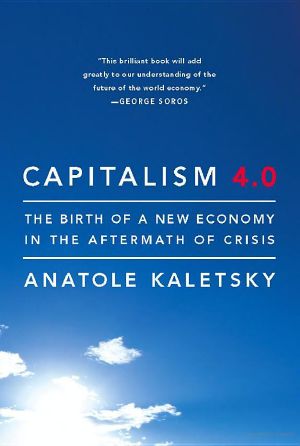 Capitalism 4.0 · The Birth of a New Economy in the Aftermath of Crisis