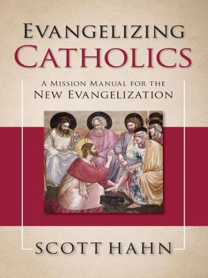 Evangelizing Catholics · A Mission Manual for the New Evangelization