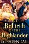 The Rebirth of the Highlander · A Steamy Scottish Historical Romance Novel