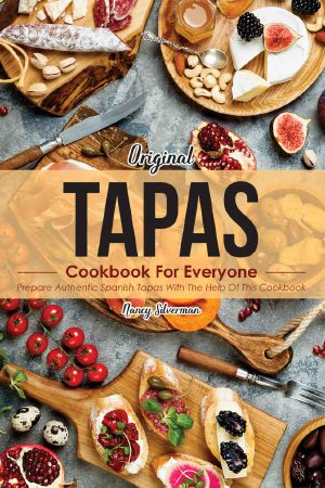 Original Tapas Cookbook for Everyone · Prepare Authentic Spanish Tapas with The Help of This Cookbook