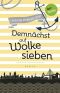 Freundinnen für's Leben - Roman 4: Demnächst auf Wolke sieben