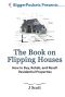 The Book on Flipping Houses · How to Buy, Rehab, and Resell Residential Properties