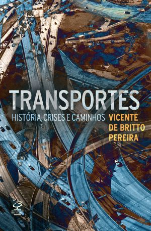 Transportes | História, Crises E Caminhos