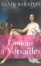L'Amour À Versailles