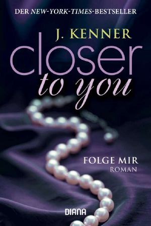 Closer to you · Folge mir