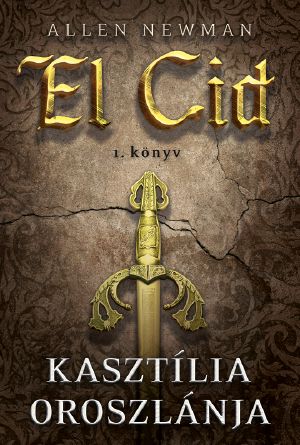 El Cid 01 - Kasztília ​oroszlánja