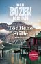 Der Bozen-Krimi: Tödliche Stille