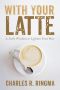 With Your Latte