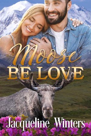 Moose Be Love (A Sunset Ridge Sweet Romance Book 1)