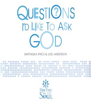 Questions I'd Like to Ask God