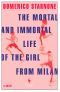 The Mortal and Immortal Life of the Girl from Milan