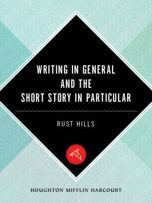 Writing in General and the Short Story in Particular