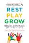 Rest, Play, Grow