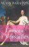 L'Amour À Versailles (Essais Français)