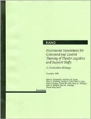 Microworld Simulations for Command and Control Training of Theater Logistics and Support Staffs · A Curriculum Strategy