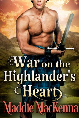 War on the Highlander's Heart · A Steamy Scottish Historical Romance Novel