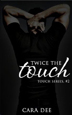 Twice the Touch