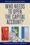 Who Needs to Open the Capital Account?