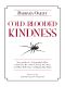 Cold-Blooded Kindness · Neuroquirks of a Codependent Killer, or Just Give Me a Shot at Loving you, Dear, and Other Reflections on Helping that Hurts